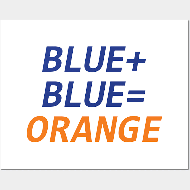 Blue + Blue = Orange Wall Art by Broughy1322